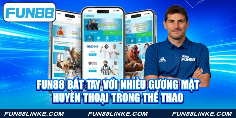 FUN88 bắt tay với nhiều gương mặt huyền thoại trong thể thao