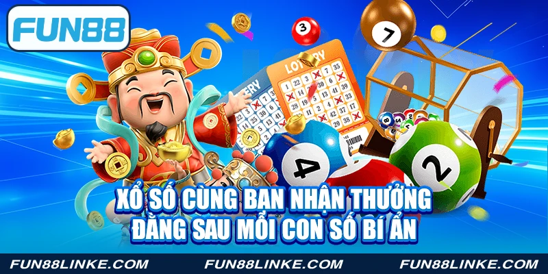 Xổ số cùng bạn nhận thưởng đằng sau mỗi con số bí ẩn